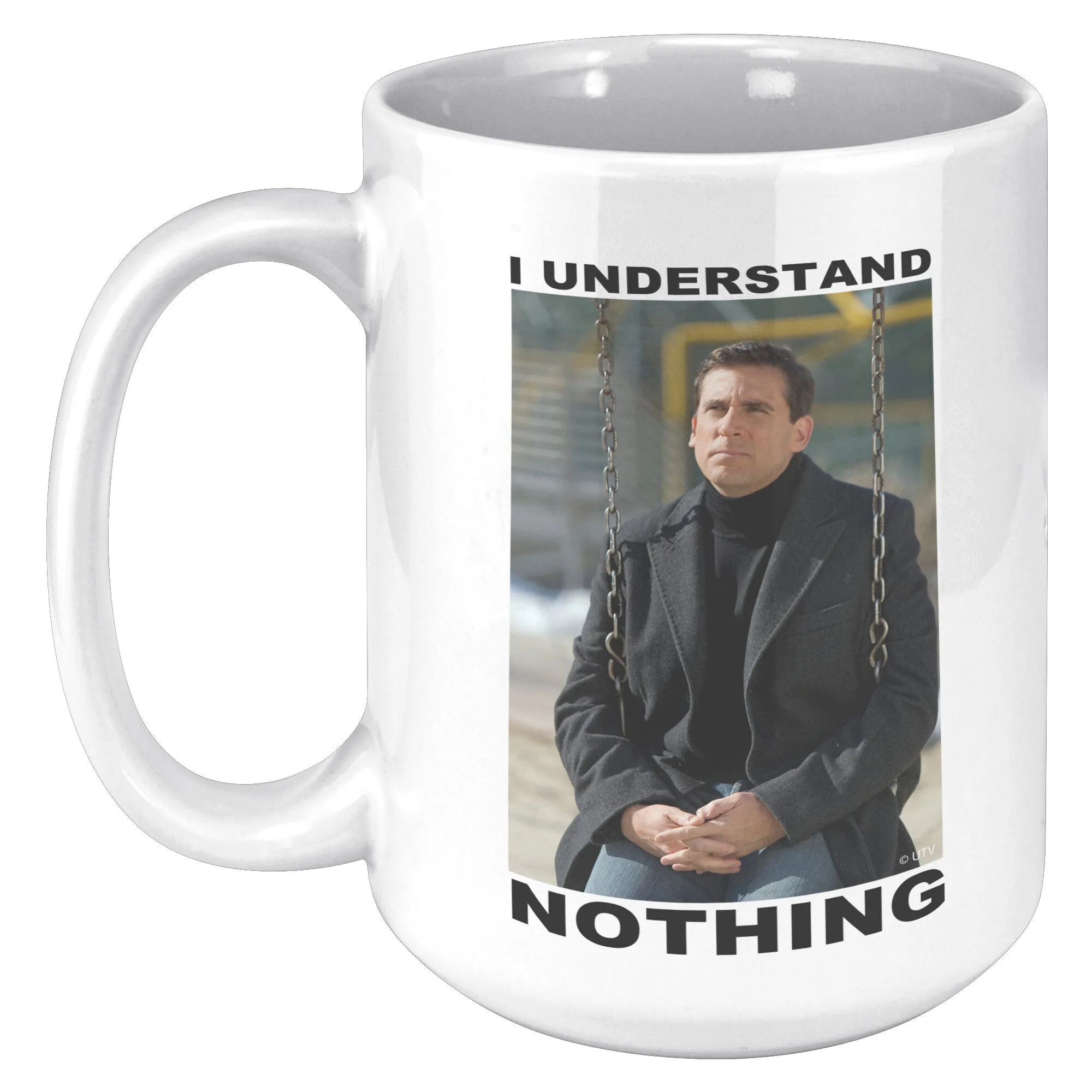 I Understand Nothing - Coffee Mug